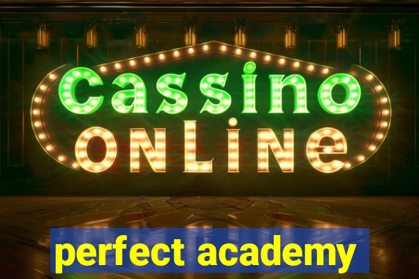 perfect academy